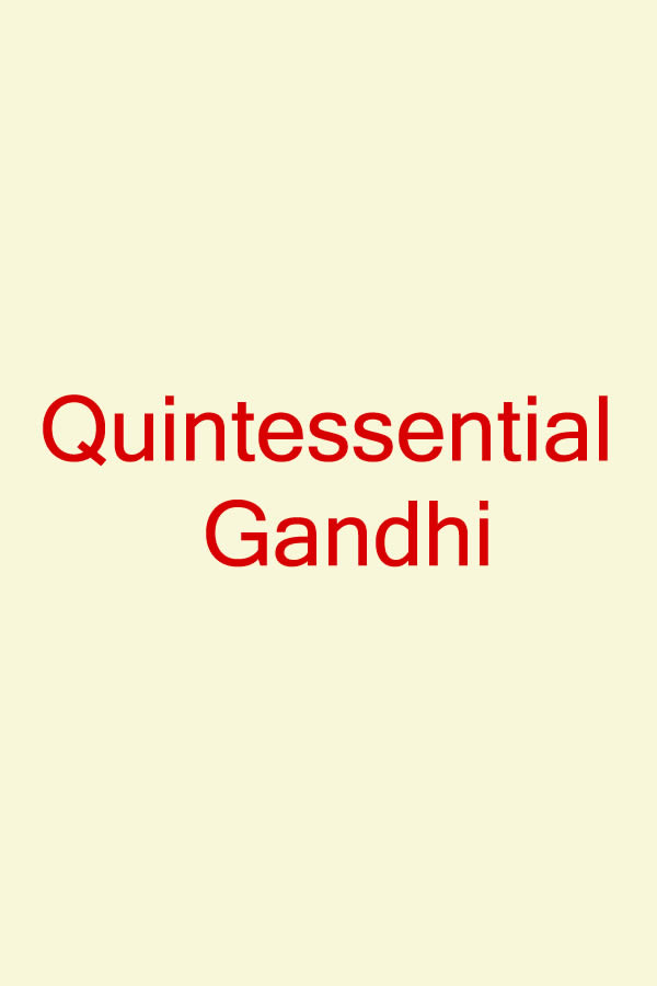 Quintessential Gandhi